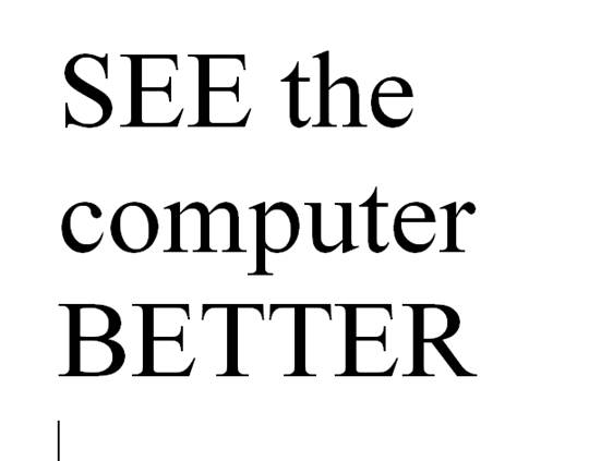 letters see the computer better